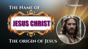 The Name of Jesus Christ..Origin of Jesus