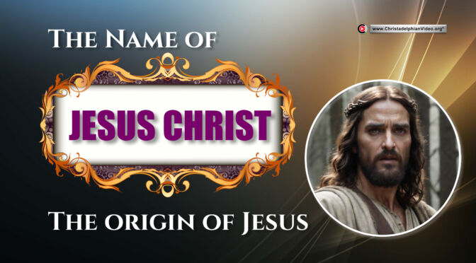 The Name of Jesus Christ..Origin of Jesus