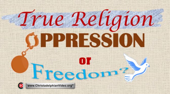 True Religion... Oppression or Freedom?