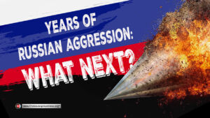 Years of Russian Aggression: What Next?