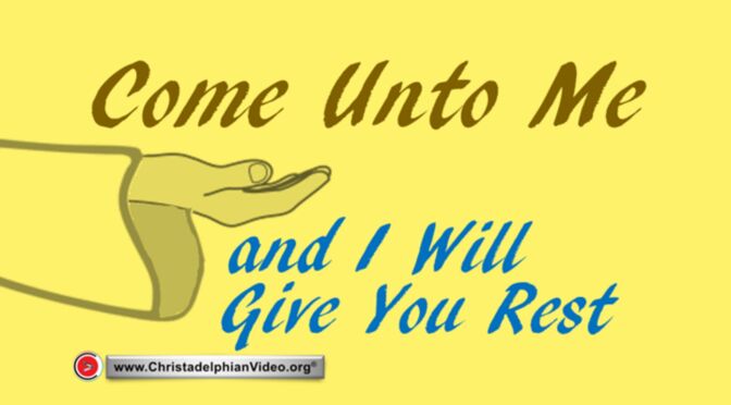 Come Unto Me and I Will Give You Rest!