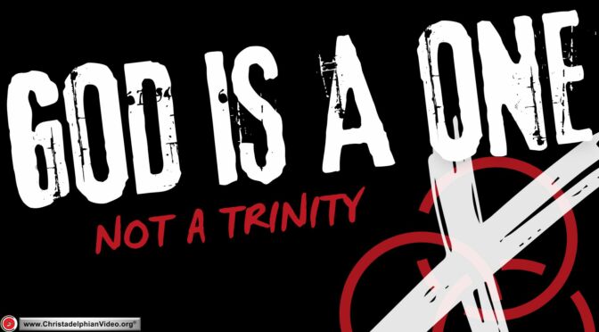God is a One, not a trinity.