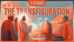 The Transfiguration of Christ - 2 Studies