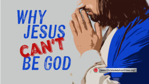 Reasons why Jesus can't be God!
