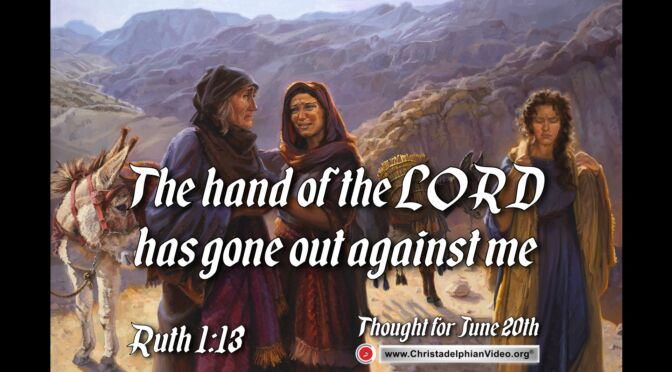 Daily Readings & Thought for June 20th. "THE HAND OF THE LORD HAS GONE OUT AGAINST ME"
