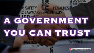 A Government You Can Trust!