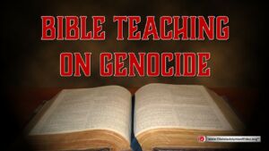 What does the Bible teach about Genocide?