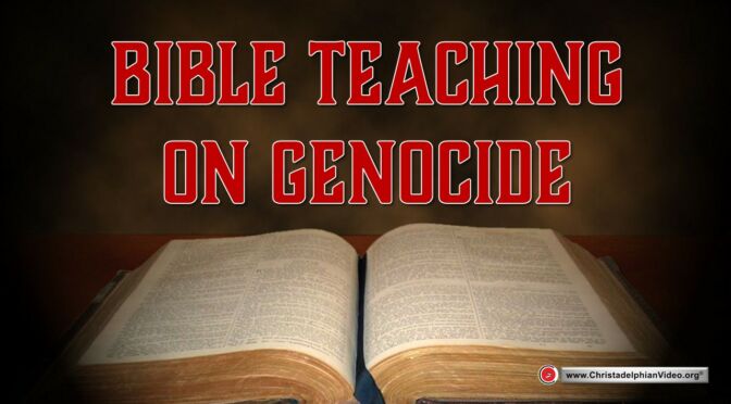 What does the Bible teach about Genocide?