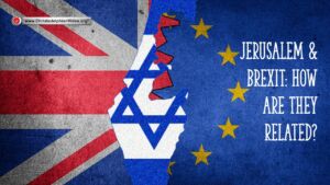 Jerusalem and Brexit...how are they related?