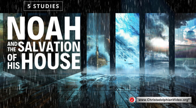 Noah and the Salvation of his House - 5 Studies ( Luke Whitehouse)
