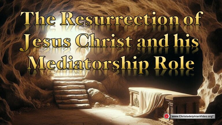 The Resurrection of Christ and Mediatorship Bible Study